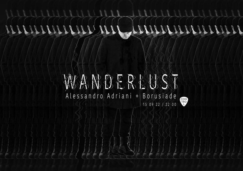 Wanderlust w/ Alessandro Adriani & Borusiade